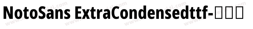 NotoSans ExtraCondensedttf字体转换